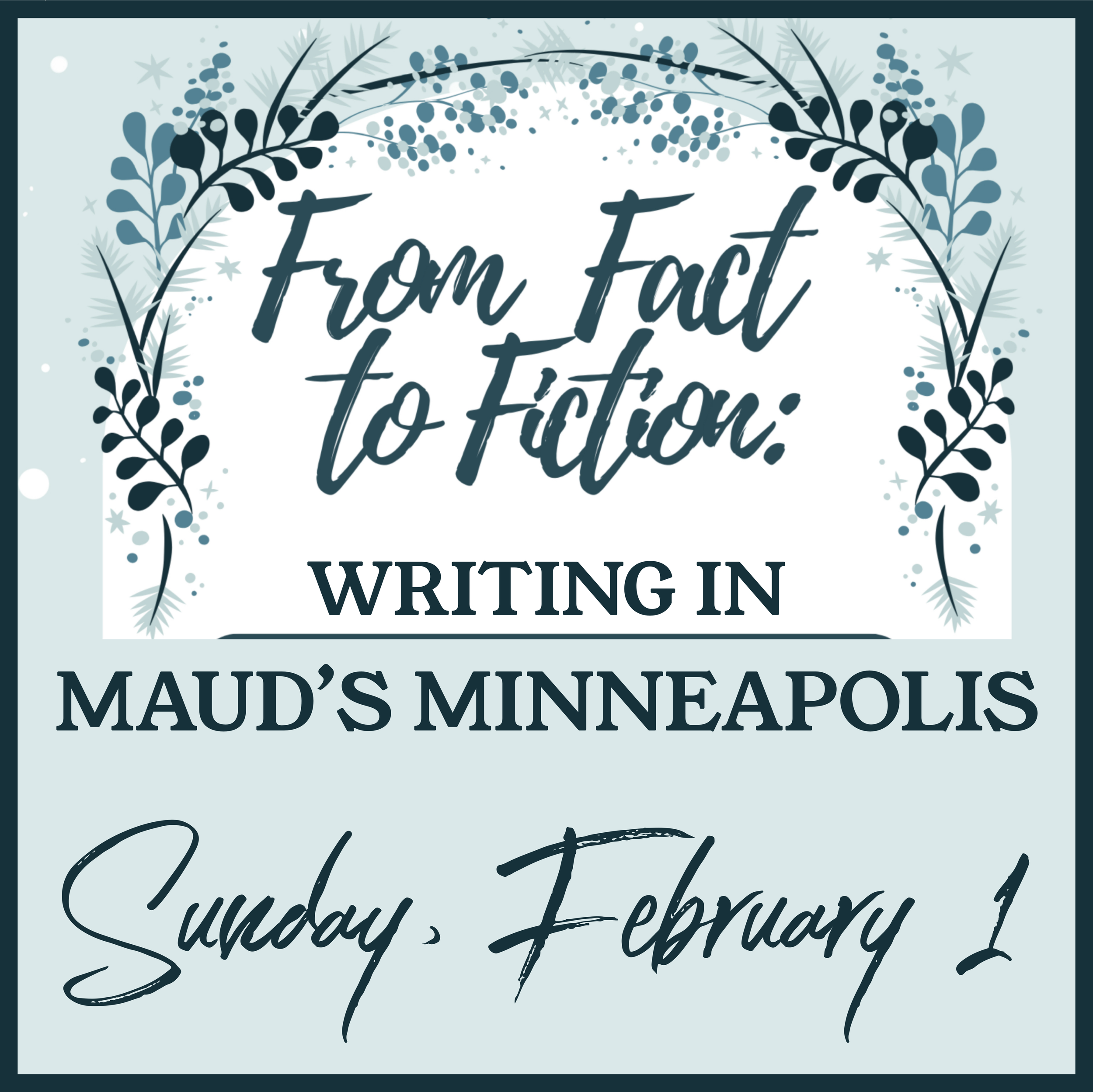 From Fact to Fiction: Writing in Maud's Minneapolis
