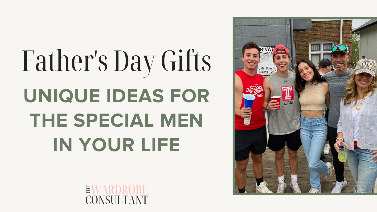 Father's Day Gifts: Unique Ideas for the Special Men in Your Life — The  Wardrobe Consultant