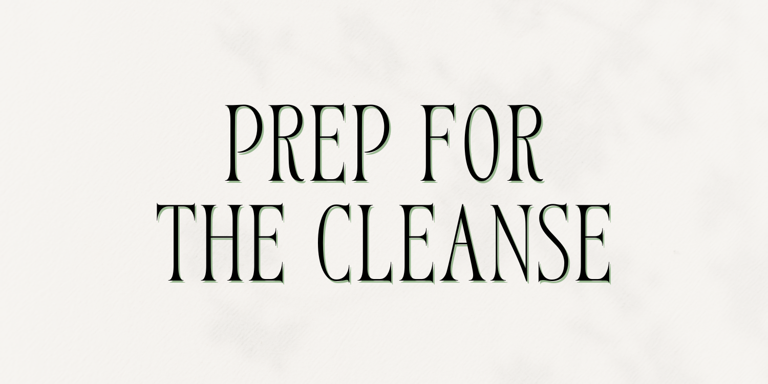 Module 5 - Prep for the Cleanse