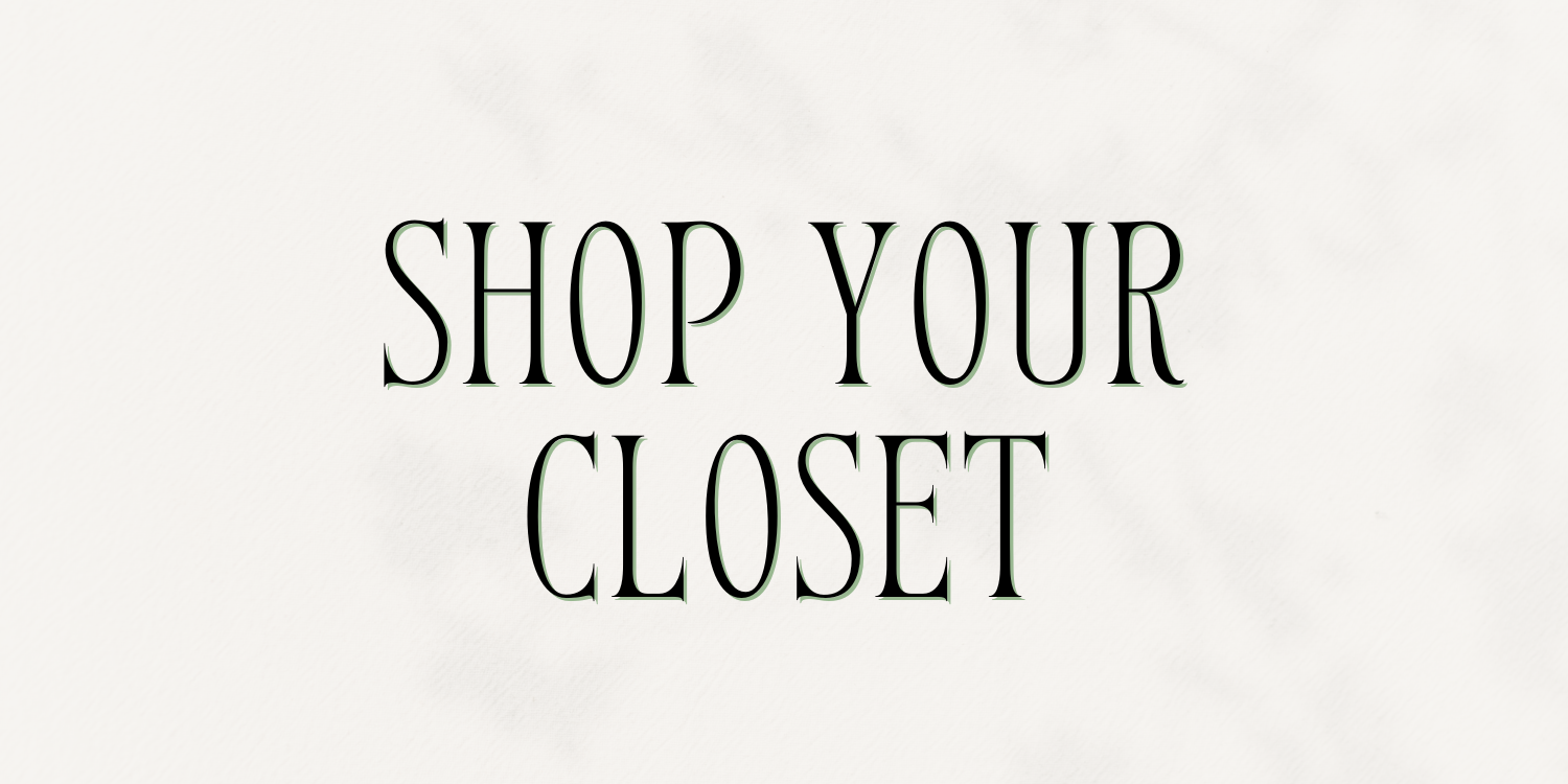 Module 10: Shop Your Closet