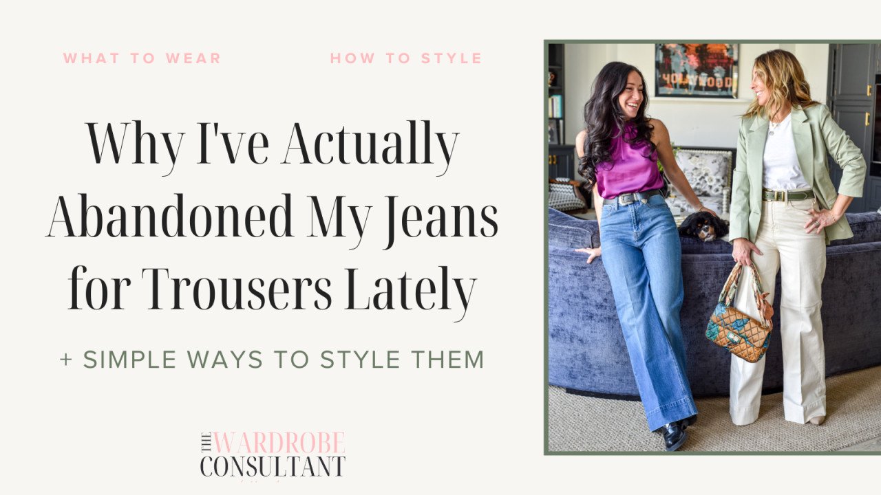 Why I've Actually Abandoned My Jeans for Trousers Lately + Simple Ways To  Style Them — The Wardrobe Consultant