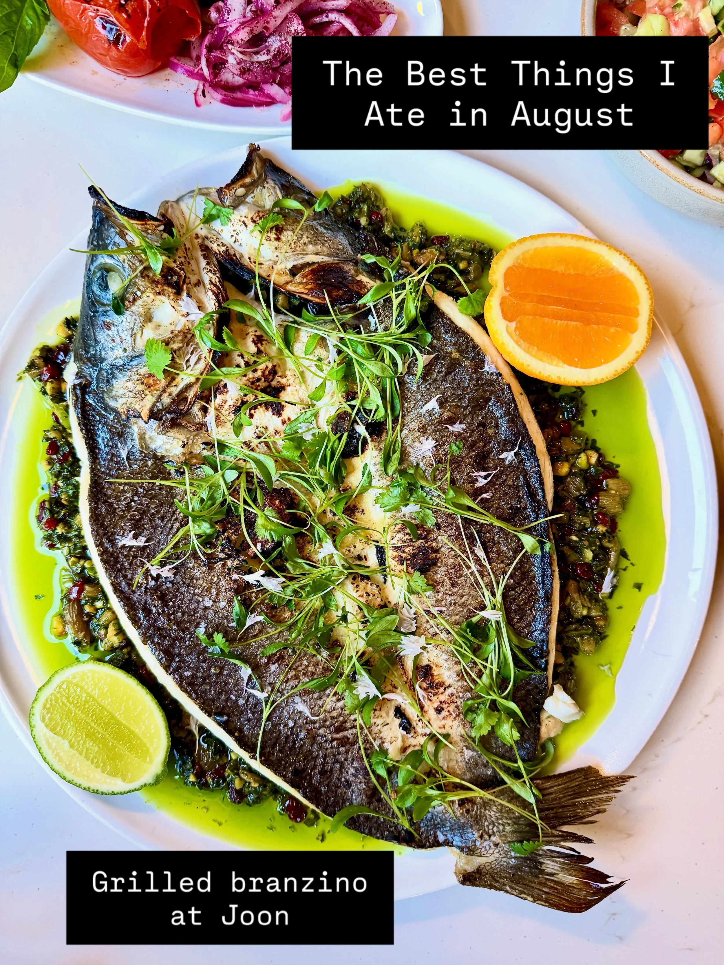 The Best Things I Ate In August

Grilled branzino at Joon

Dumplings and peanut noodles at Shu Jiao Fu Zhou

Gaeng hangleh curry with tender pork belly and pickled garlic at Alfie&rsquo;s

Grilled tomato with sweet corn espuma at Sumac

Mango skull g