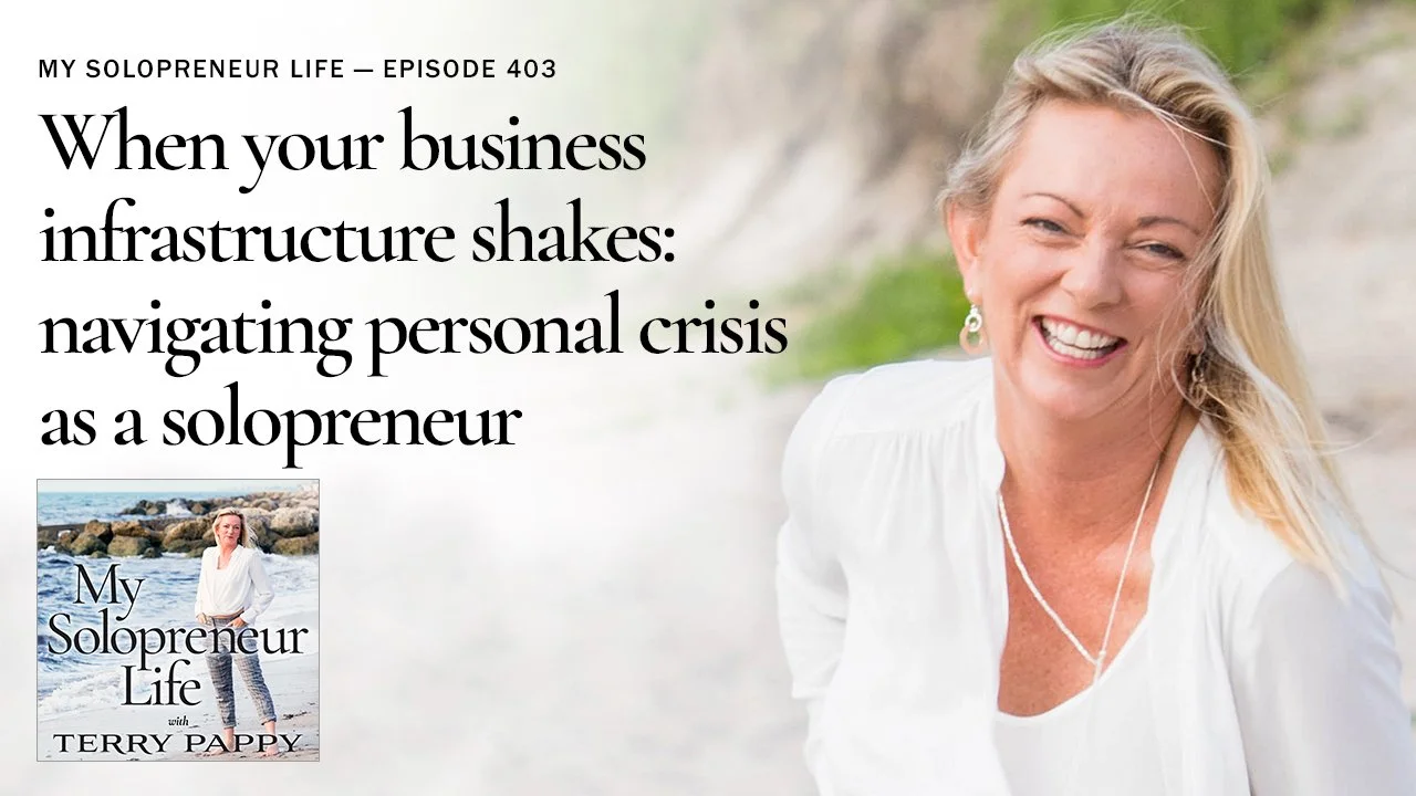 MSL 403 - When your business infrastructure shakes: navigating personal crisis as a solopreneur