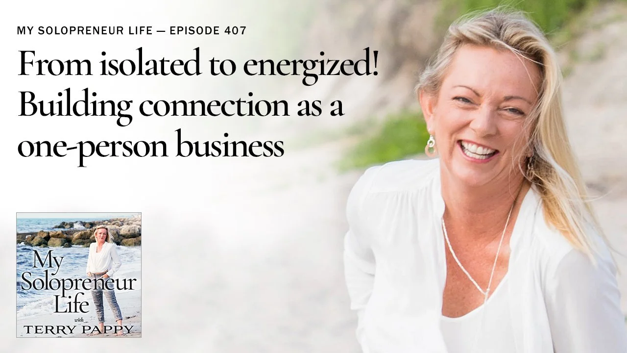 MSL 407 - From isolated to energized! Building connection as a one-person business