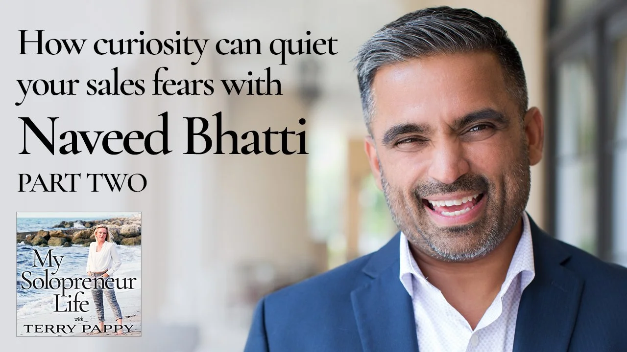 MSL 311 - How curiosity can quiet your sales fears with Naveed Bhatti (part two)