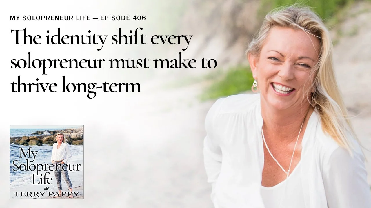 MSL 406 - The identity shift every solopreneur must make to thrive long-term