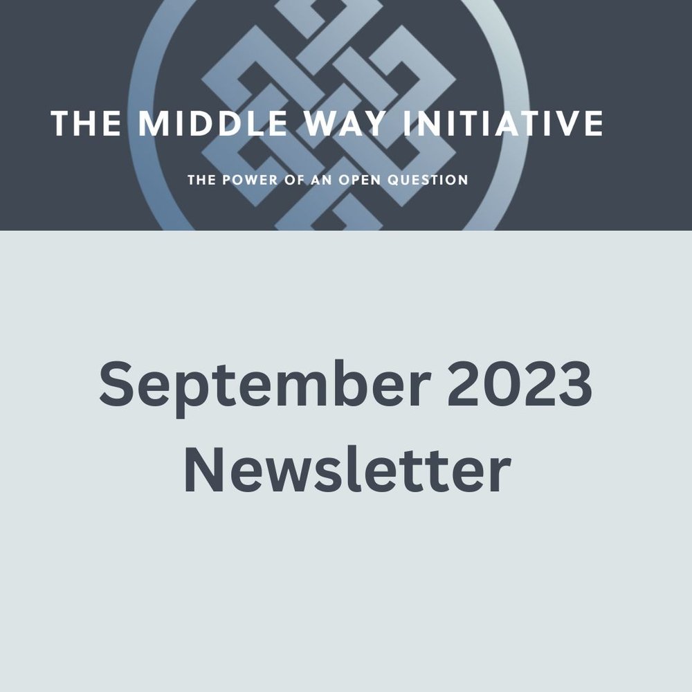 The Middle Way Initiative Newsletter: October 2023 — The Middle Way  Initiative