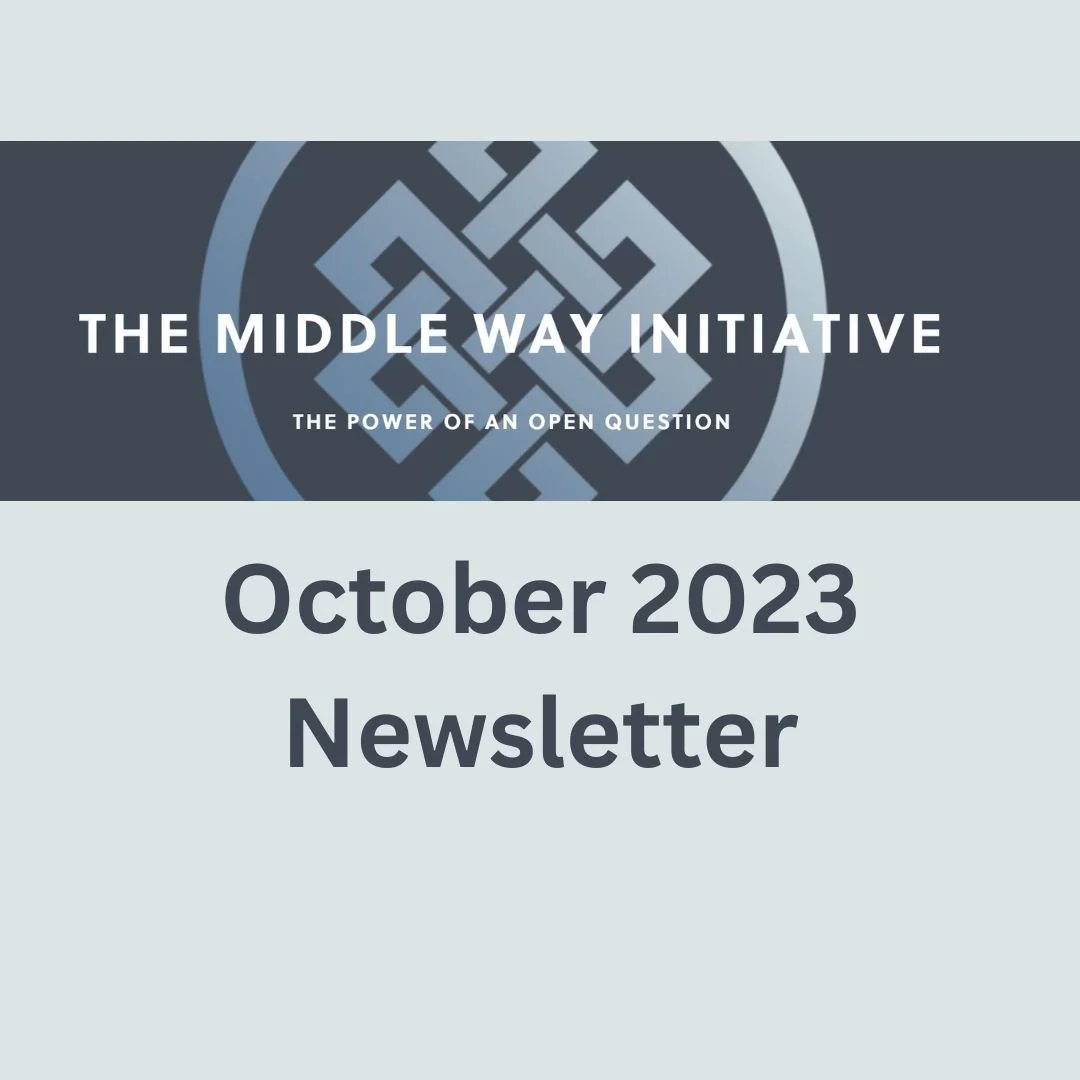 The Middle Way Initiative Newsletter: October 2023     