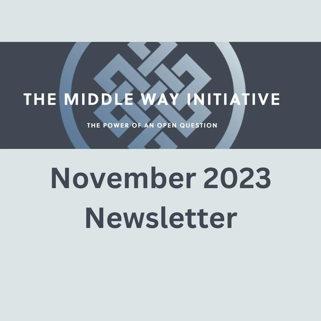 The Middle Way Initiative Newsletter: November 2023     