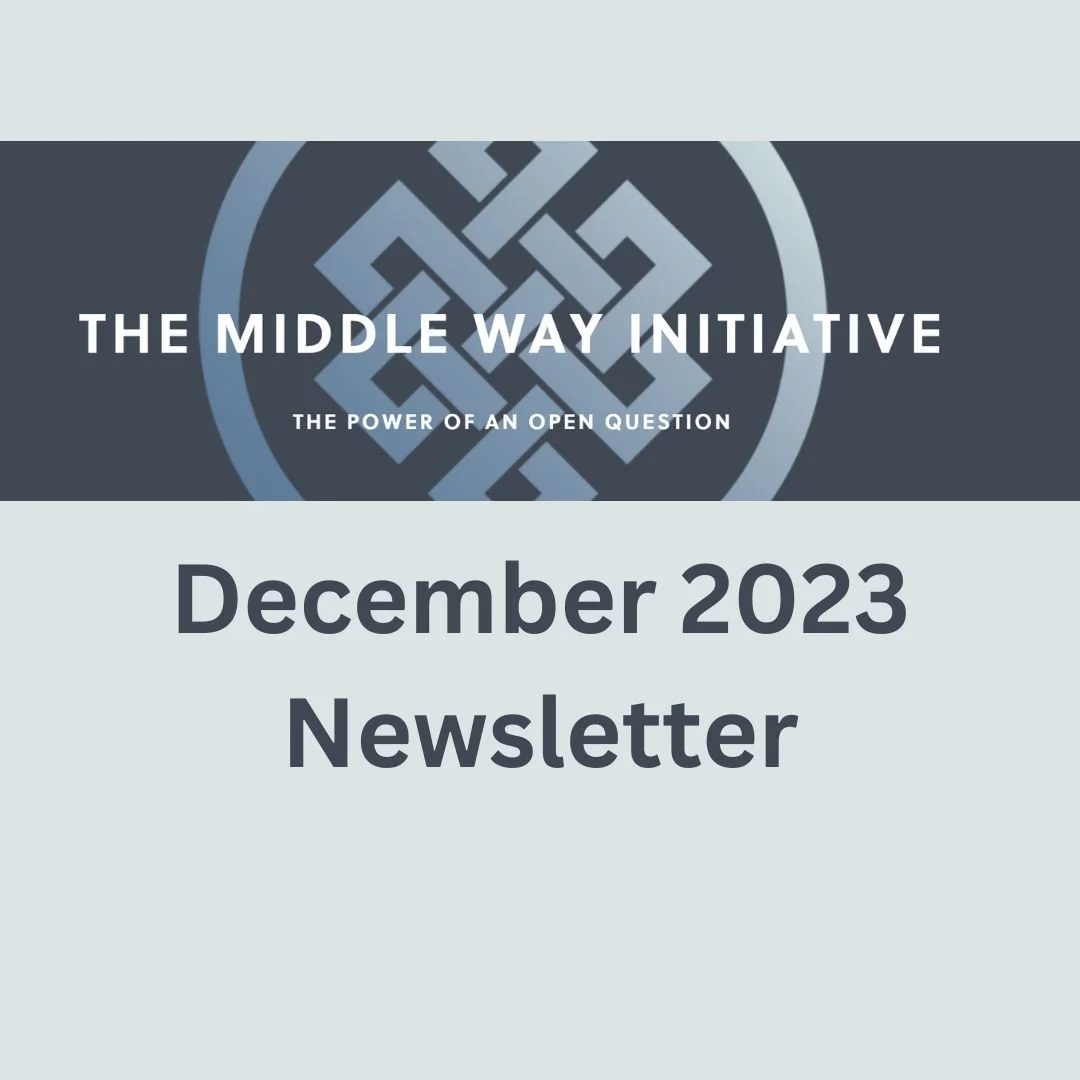 The Middle Way Initiative Newsletter: December 2023    