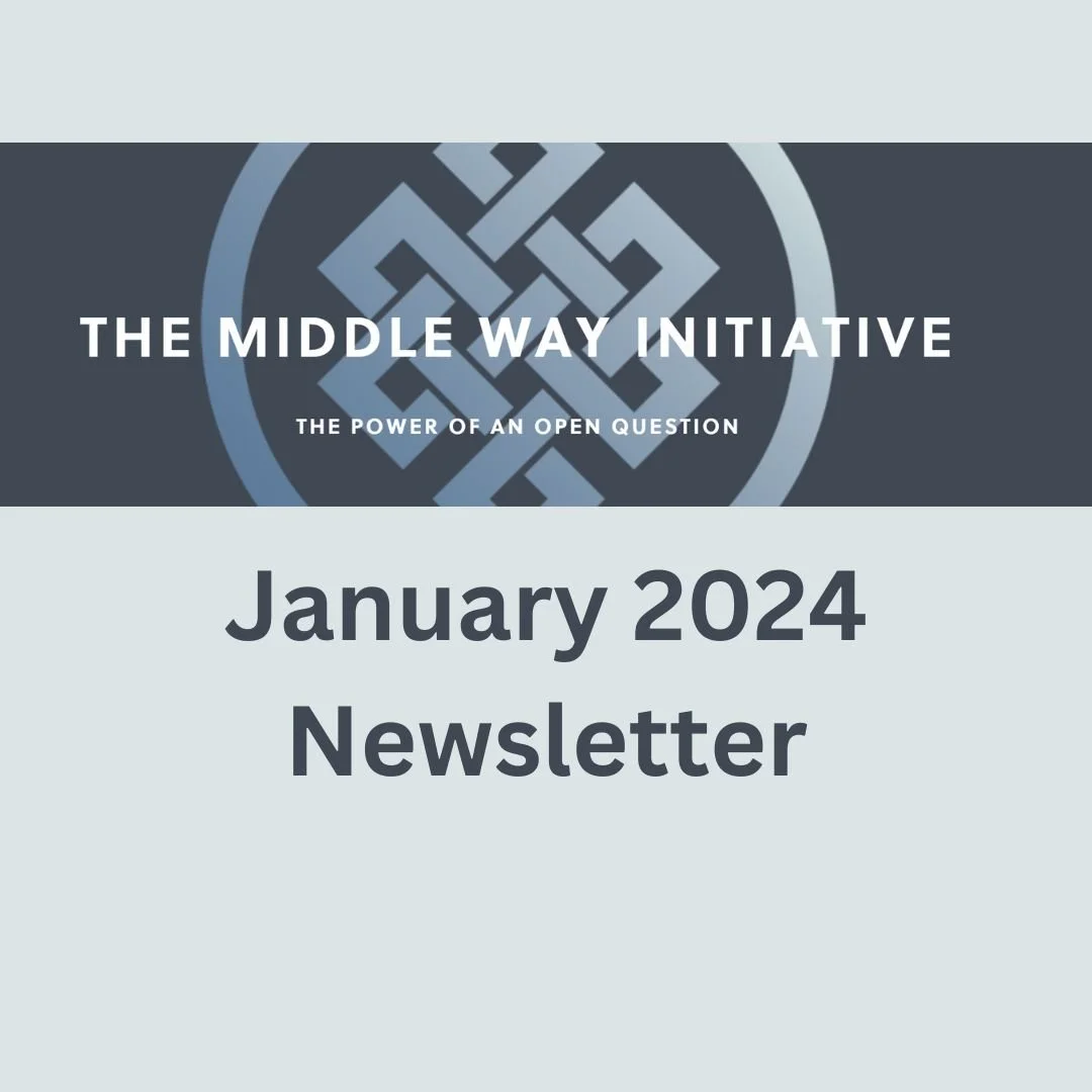 The Middle Way Initiative Newsletter: January 2024   