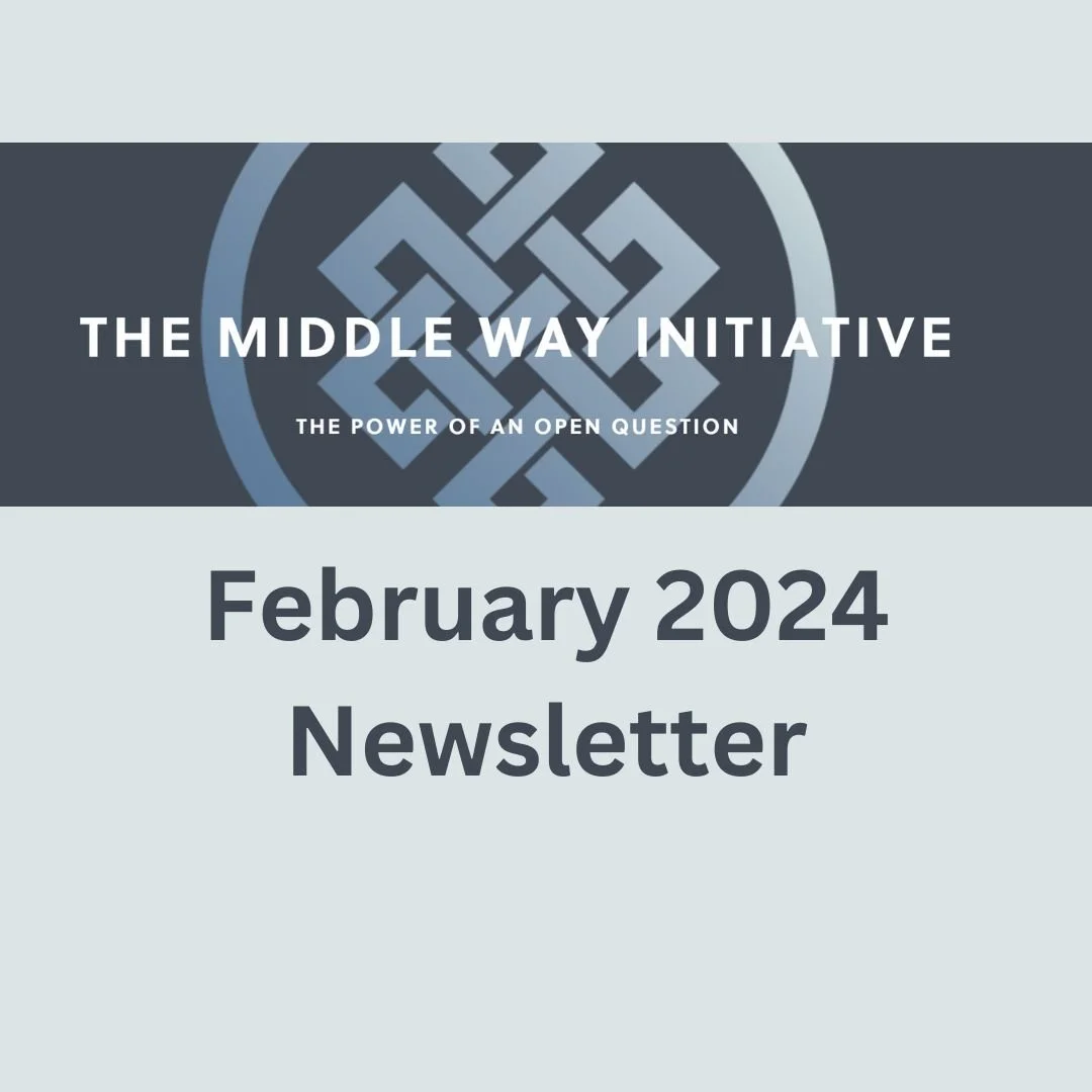 The Middle Way Initiative Newsletter: February 2024    