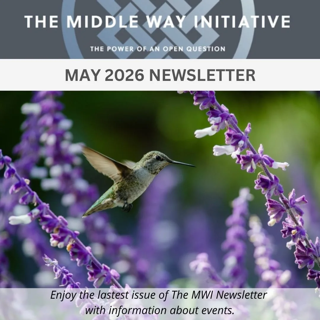 The Middle Way Initiative Newsletter: May 2026