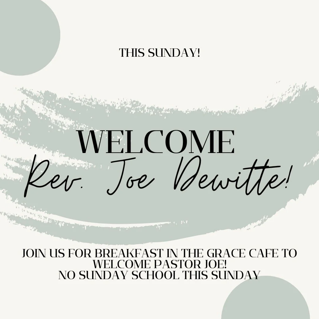 Join us this Sunday to welcome our new pastor, Rev. Joe Dewitte! We are so excited to have him join us.

This Sunday, July 6, we will have a brunch from 8:30-10:30 to welcome him! There will be no Sunday school.