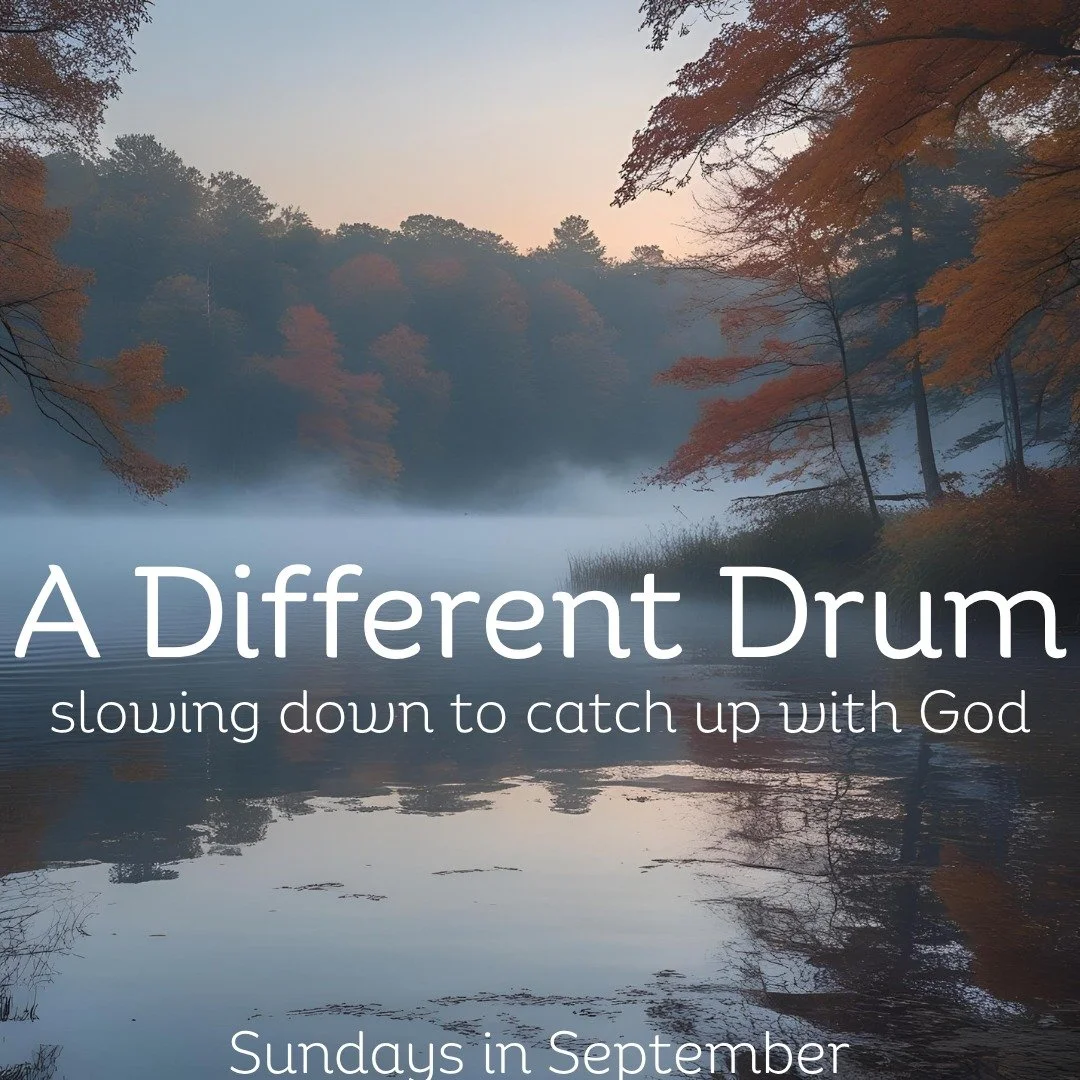 Beginning Tomorrow!  What if we don't have to rush?  What if the fullest life isn't found by cramming in as much as possible, but by discovering a rhythm woven into all of creation?  What if we can learn to march to a different drum?