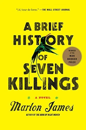Cover of the book "A Brief History of Seven Killings" by Marlon James, featuring a yellow background with bold black text and an illustration of a bird. It displays a circular award label for the Man Booker Prize.