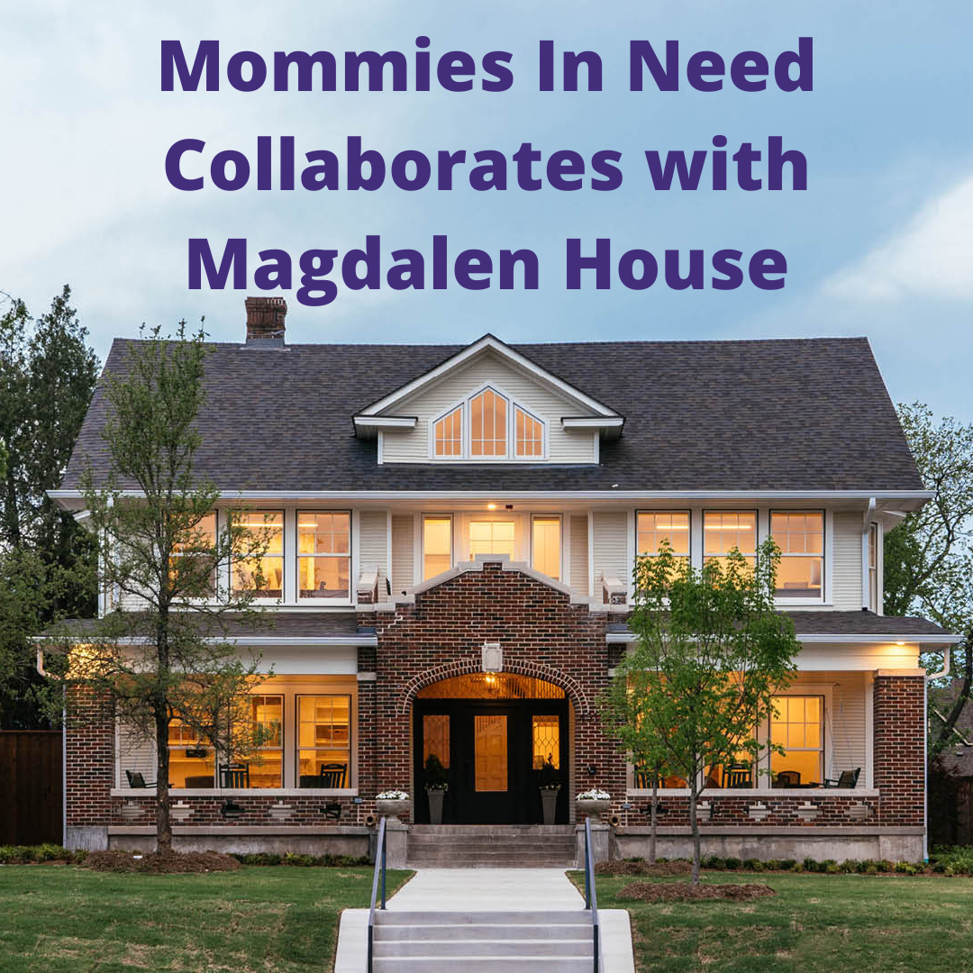 Mommies In Need Collaborates with Magdalen House