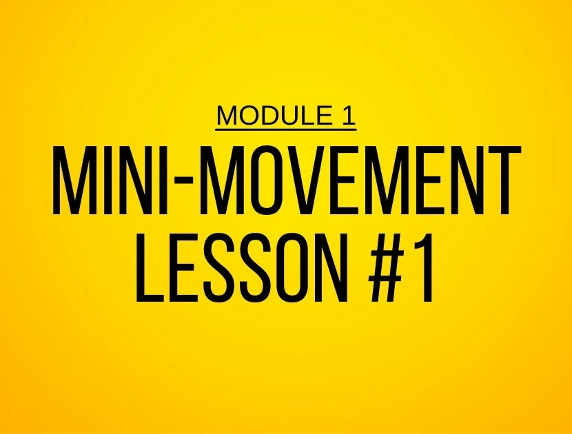 Mini-Movement Lesson #1