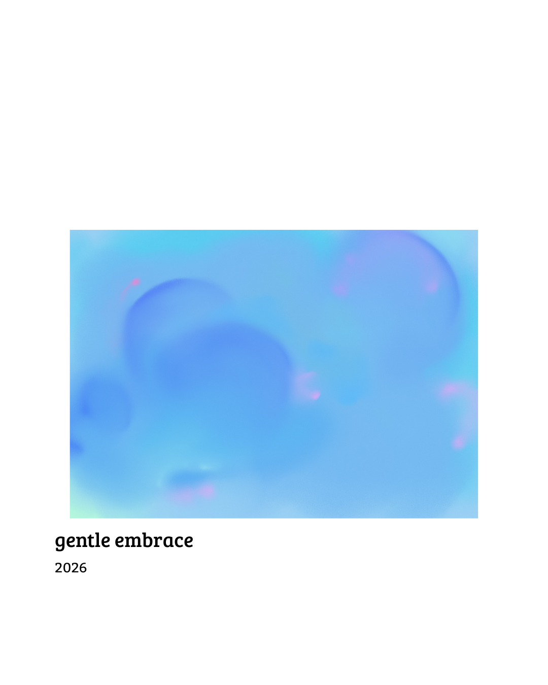 Abstract artwork titled 'gentle embrace', featuring soft blue and purple hues with blurred circular shapes, created in 2026.
