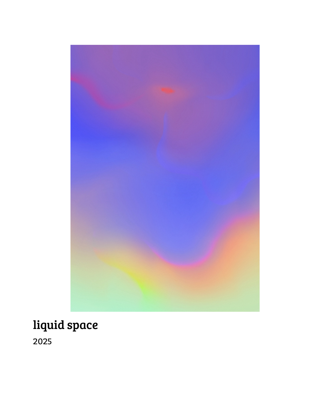 Abstract digital artwork with swirling blue, purple, and pastel colors, titled "liquid space" from 2025.