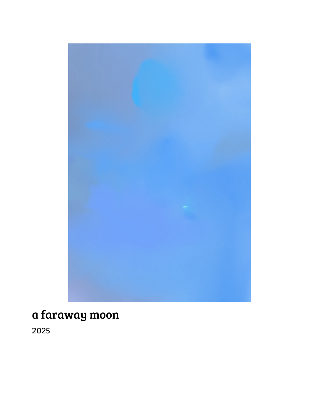 A photograph showing a blue sky with some faint clouds and a bright dot, captioned 'a faraway moon, 2025'.