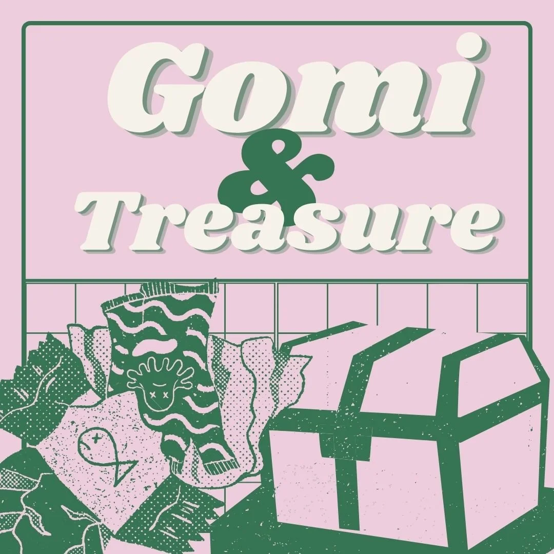 “Gomi &amp;Treasure”