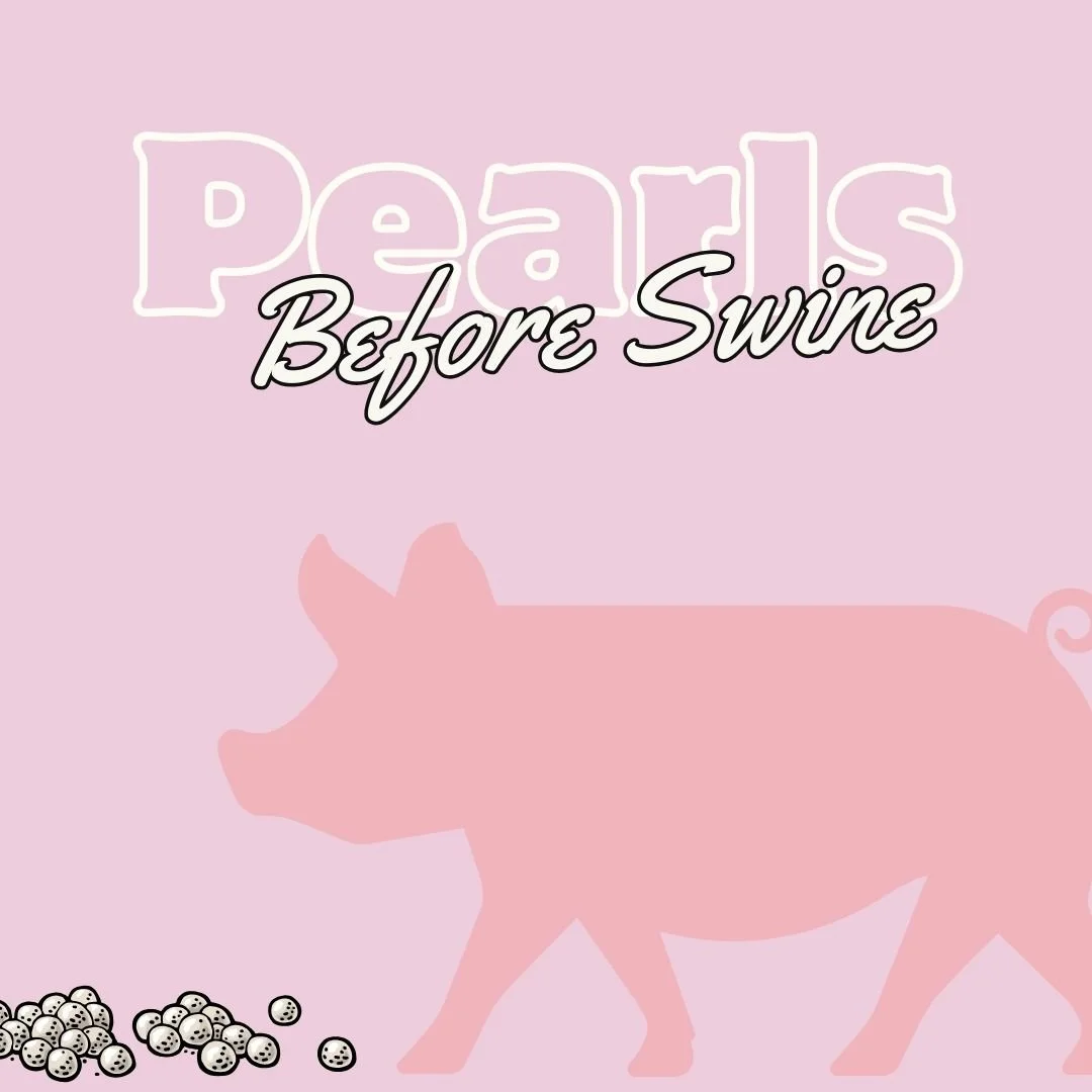 “Pearls Before Swine”