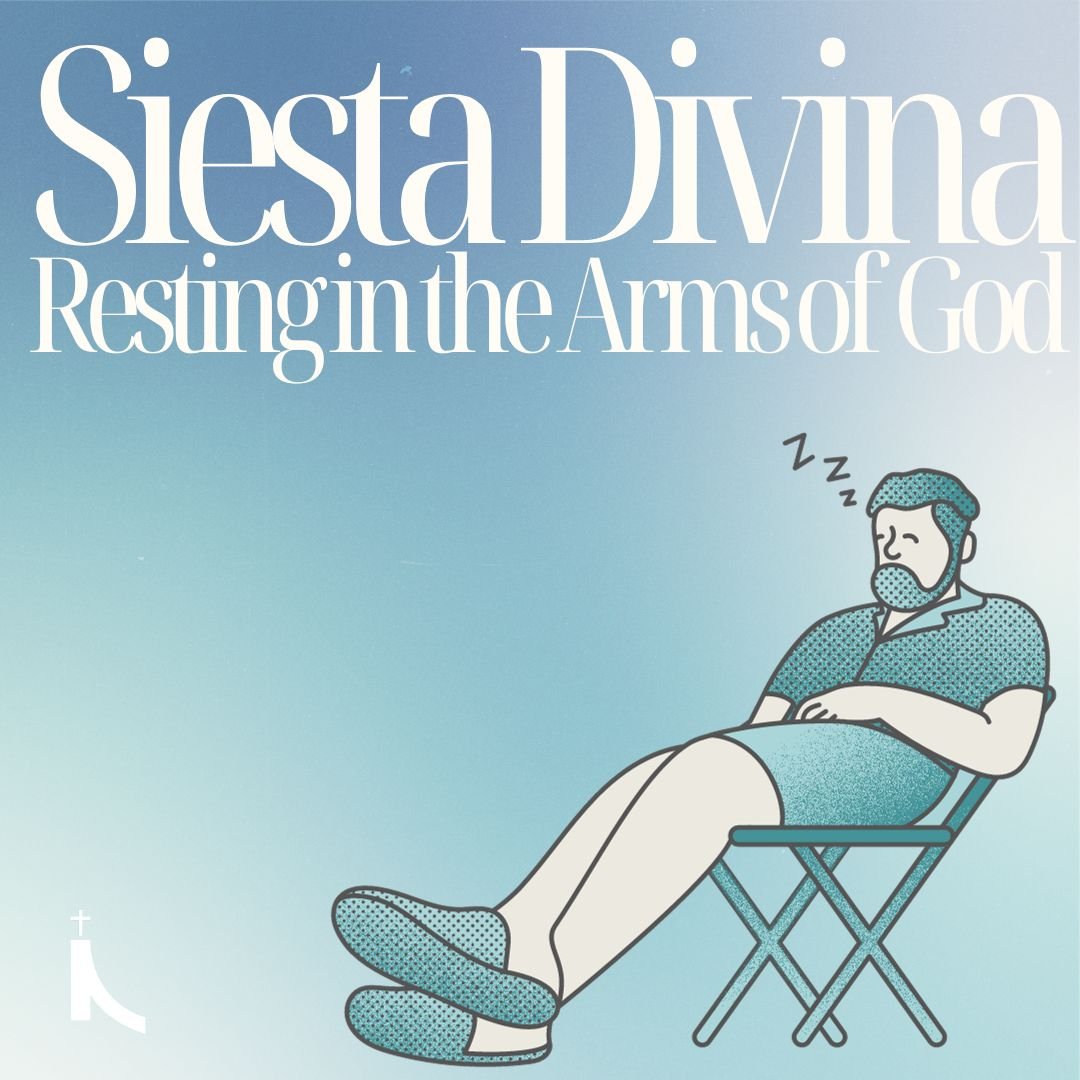 "Siesta Divina: Resting in the Arms of God" 