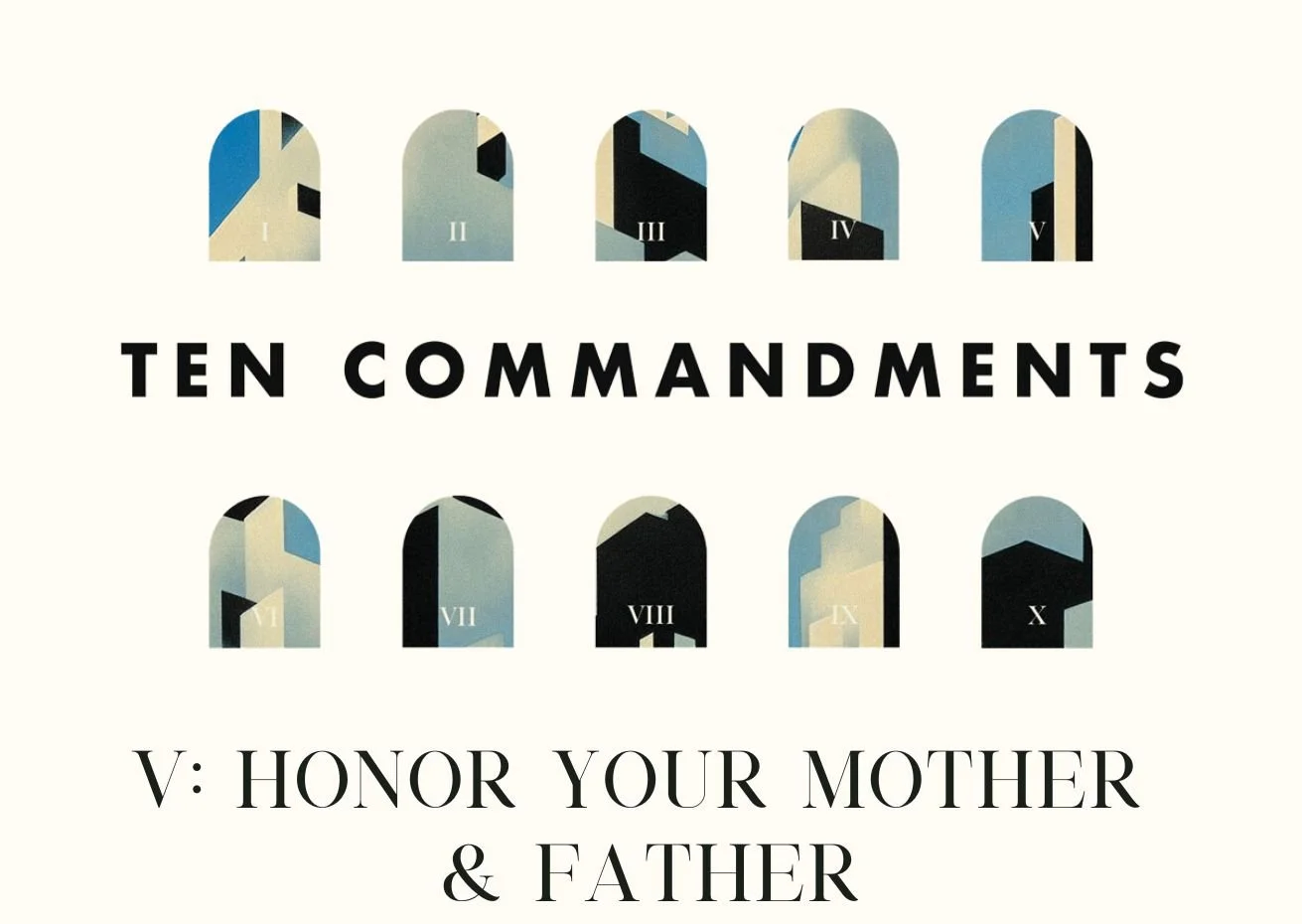 Five: Honor Your Mother &amp; Father