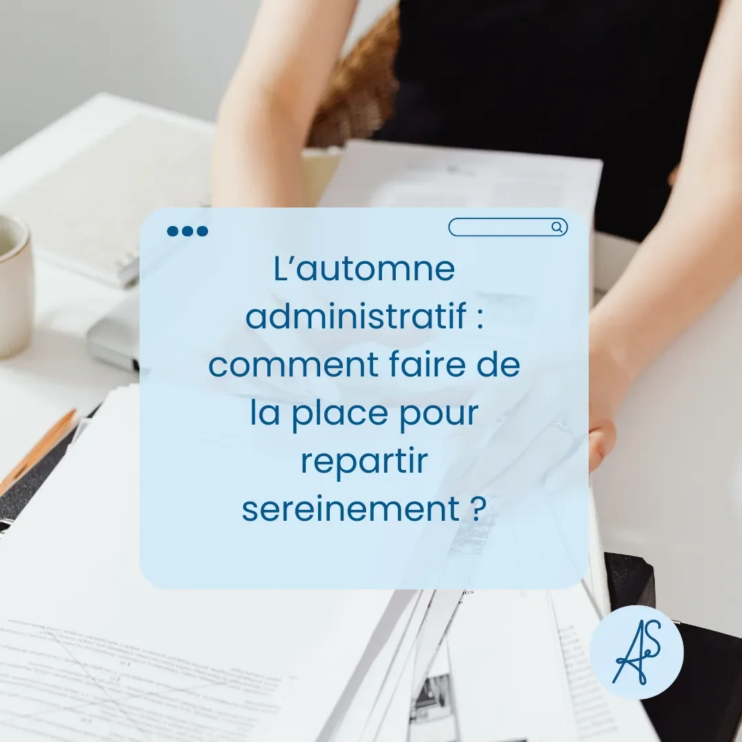 L’automne administratif : faire de la place pour repartir sereinement