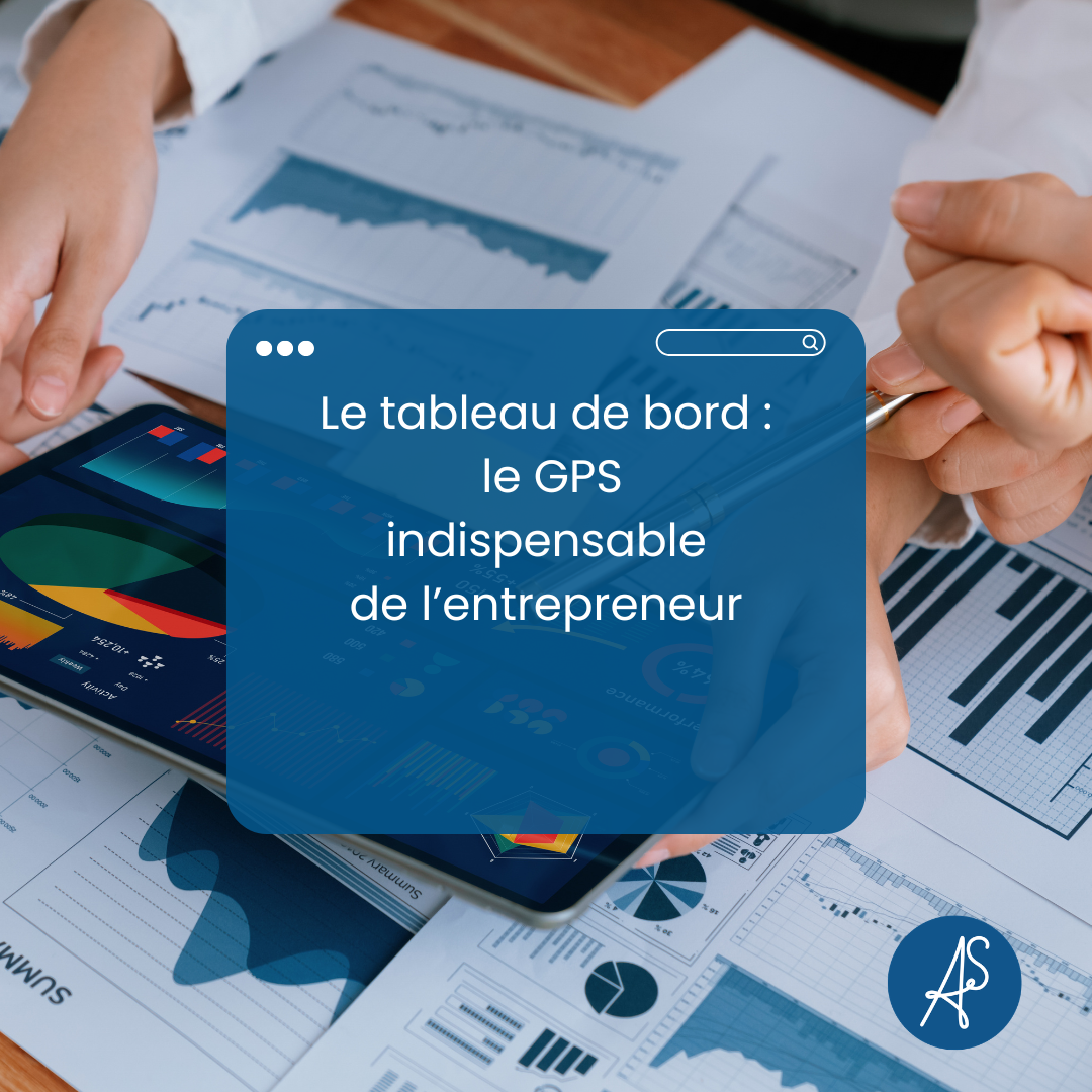 Le Tableau de Bord : Le GPS indispensable de l'entrepreneur pour piloter sa rentabilité