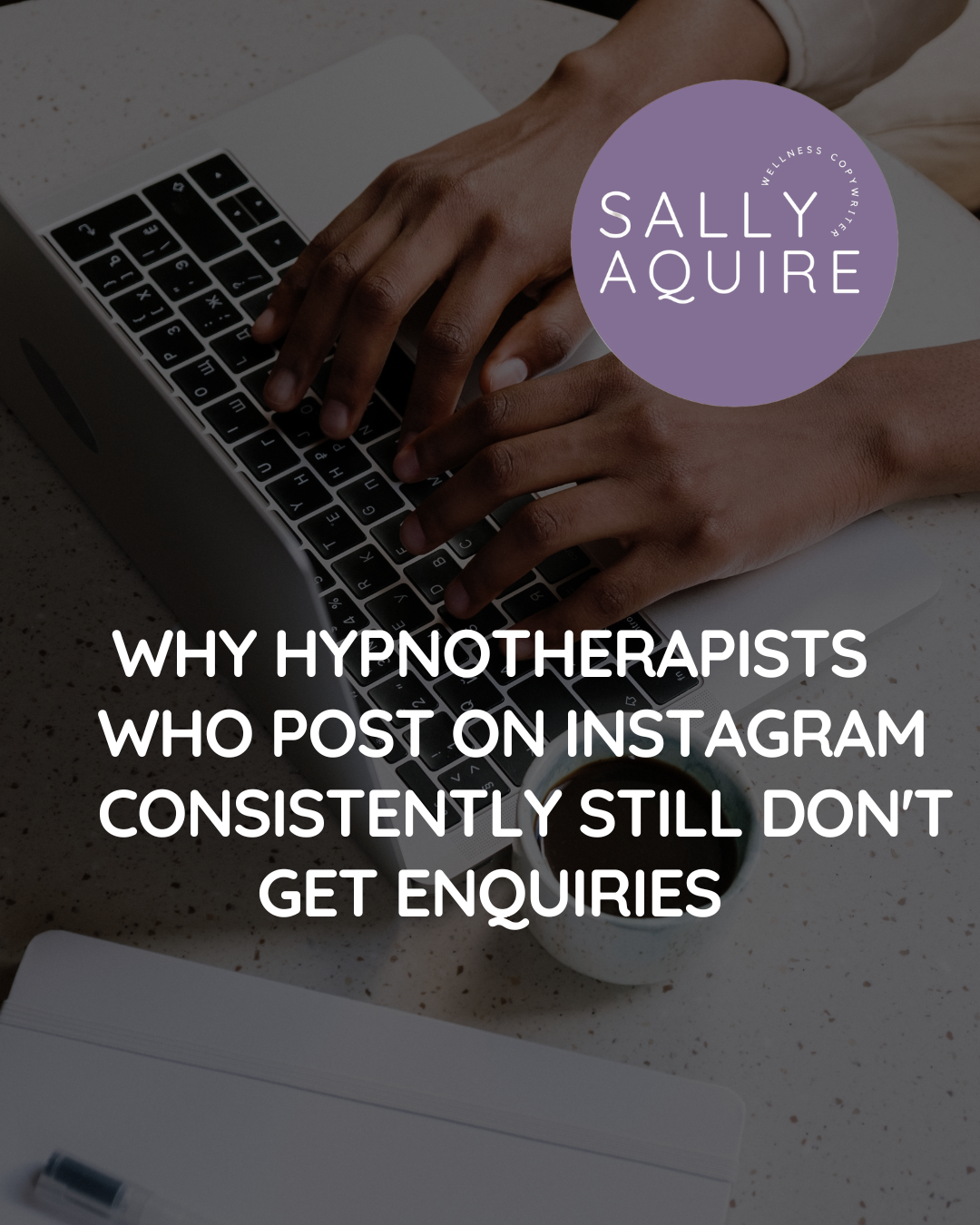Why Hypnotherapists Who Post on Instagram Consistently Still Don’t Get Enquiries