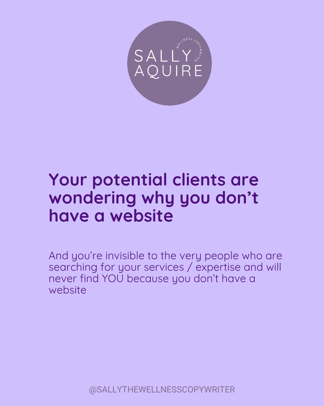 Your potential clients are researching your business and wondering why you don’t have a website