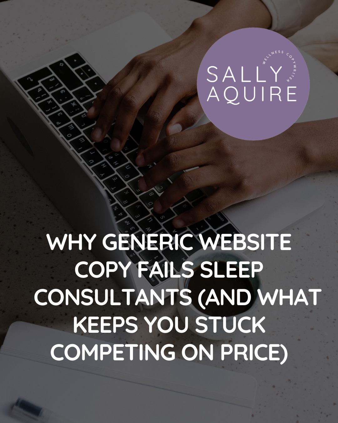 Why Generic Website Copy Fails Sleep Consultants (And What Keeps You Stuck Competing on Price)