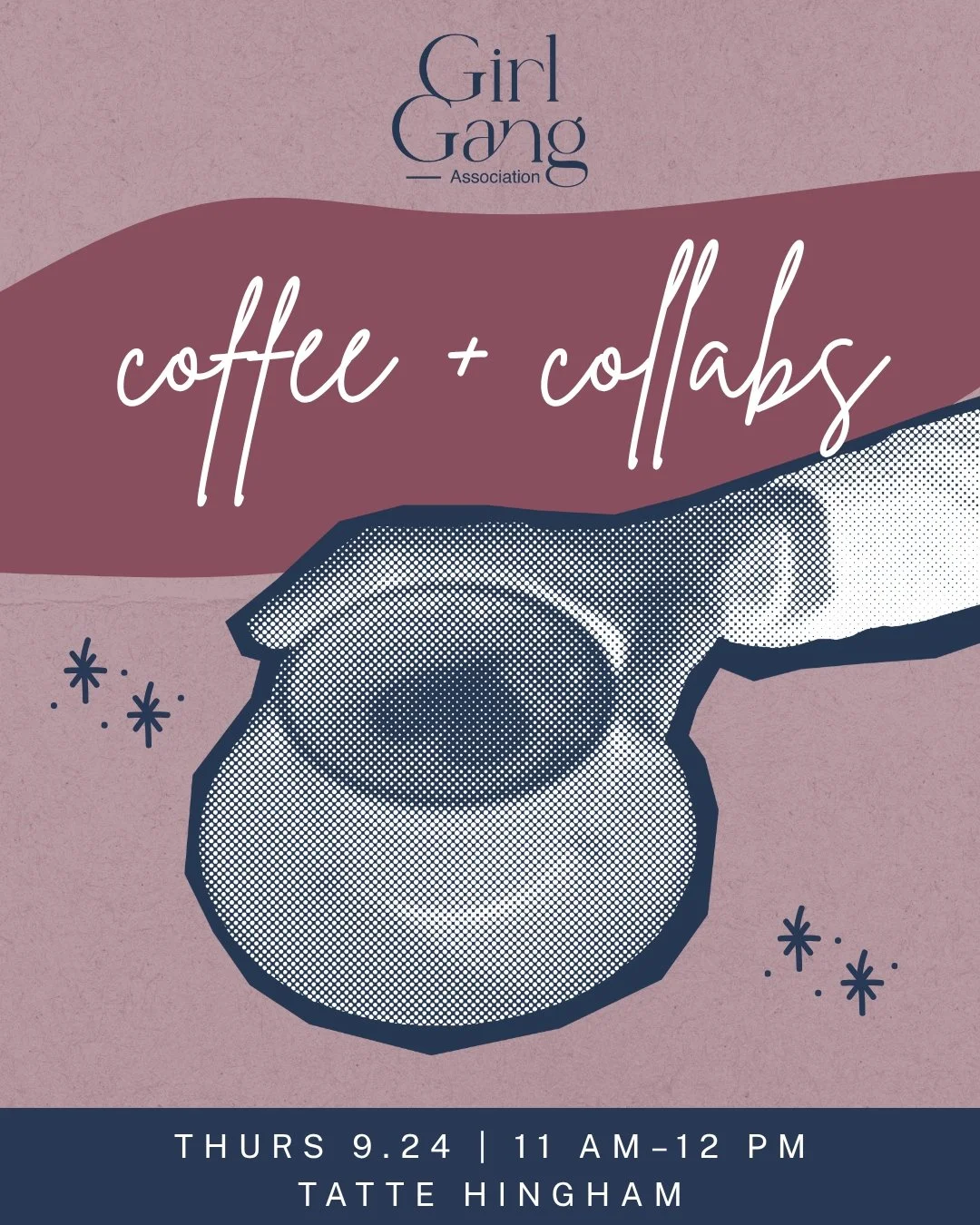 Coffee + Collabs is here for Members of the Girl Gang Association!
Coffee in one hand, your next big idea in the other. We are kicking it off on Thurs, 9/24 from 11am - 12pm at Tatte in Hingham. Come to the GGA meetup for real talk and real connectio