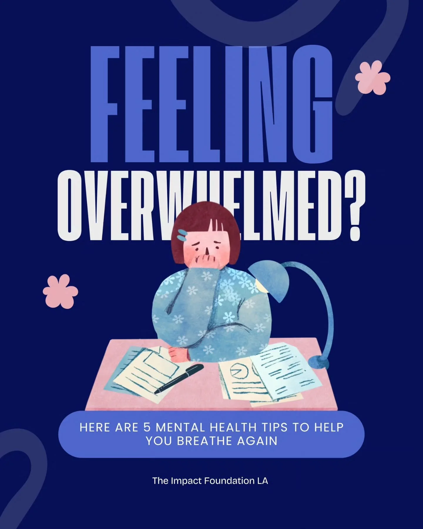 Feeling overwhelmed? Swipe for 5 tips to help you pause, reset, and breathe again. You are not alone. 💙

#MentalHealth #SelfCare #impactfoundationla
