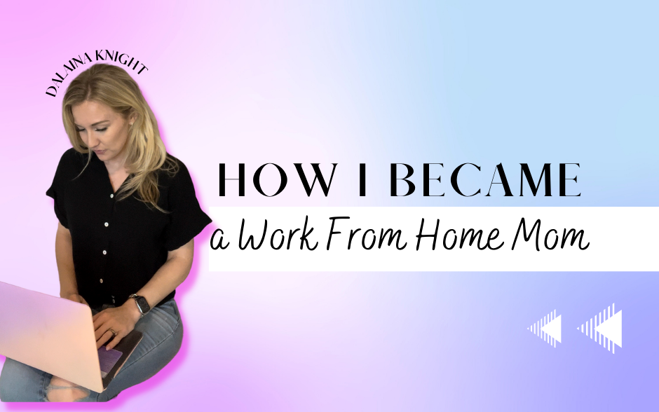 How I Became a Work-From-Home Mom