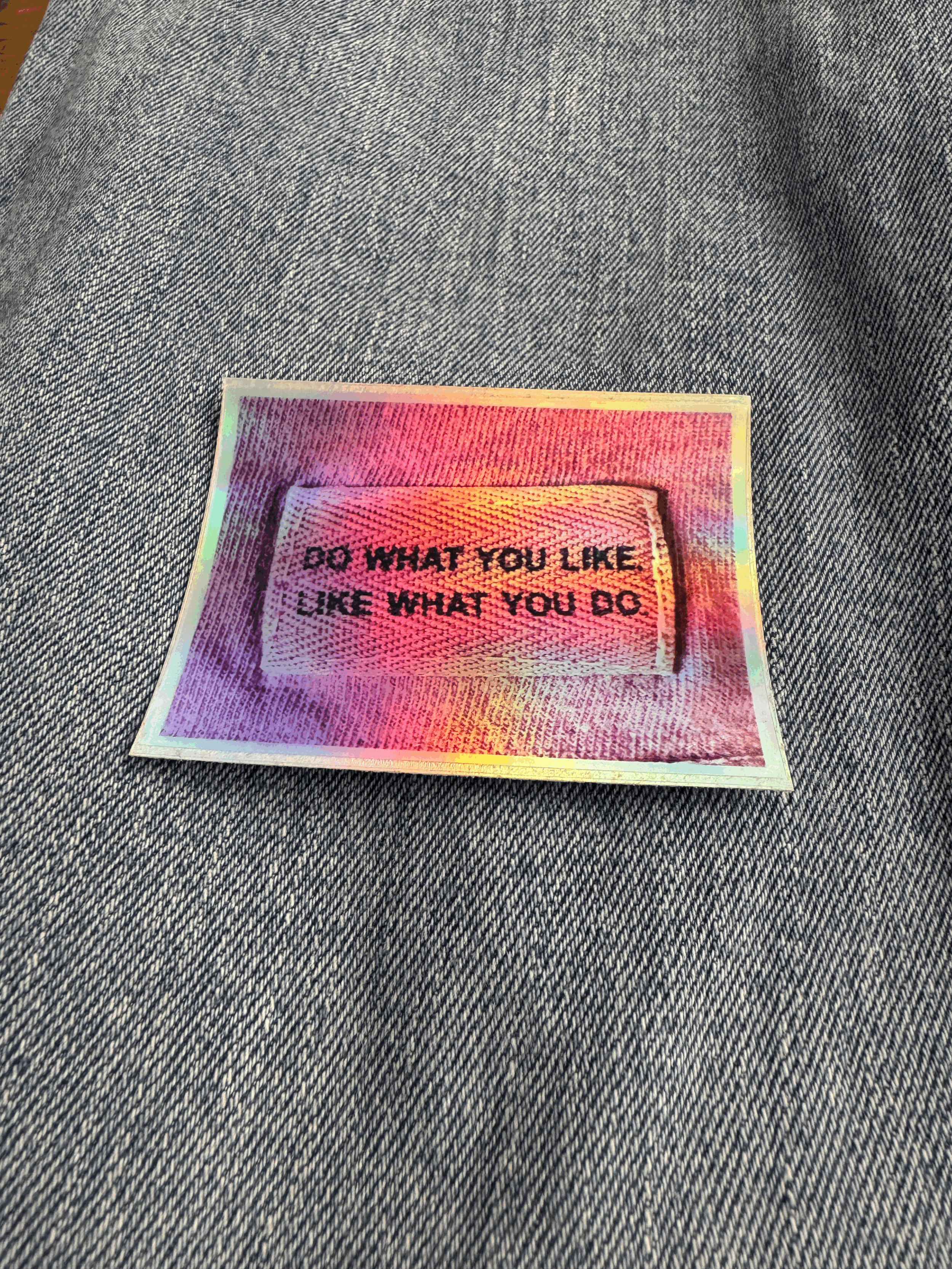 DO WHAT YOU LIKE, LIKE WHAT YOU DO