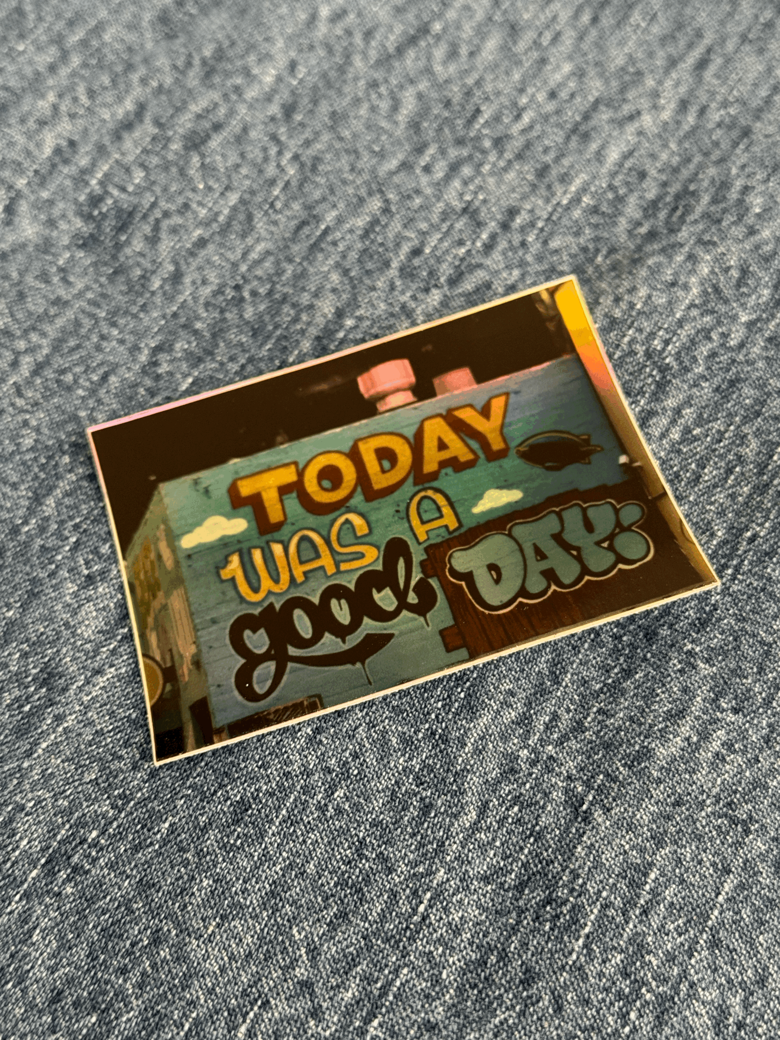 TODAY WAS A GOOD DAY