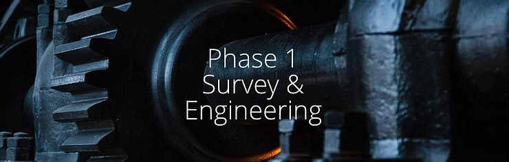 Phase 1: Survey &amp; Engineering