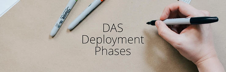 DAS Deployment Phases