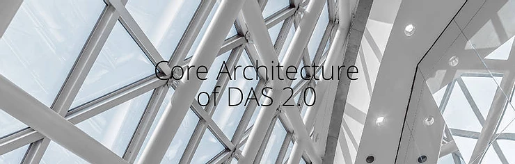 Core Architecture of DAS 2.0