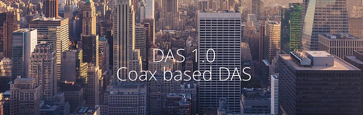 DAS 1.0 Coax &amp; BDA based DAS
