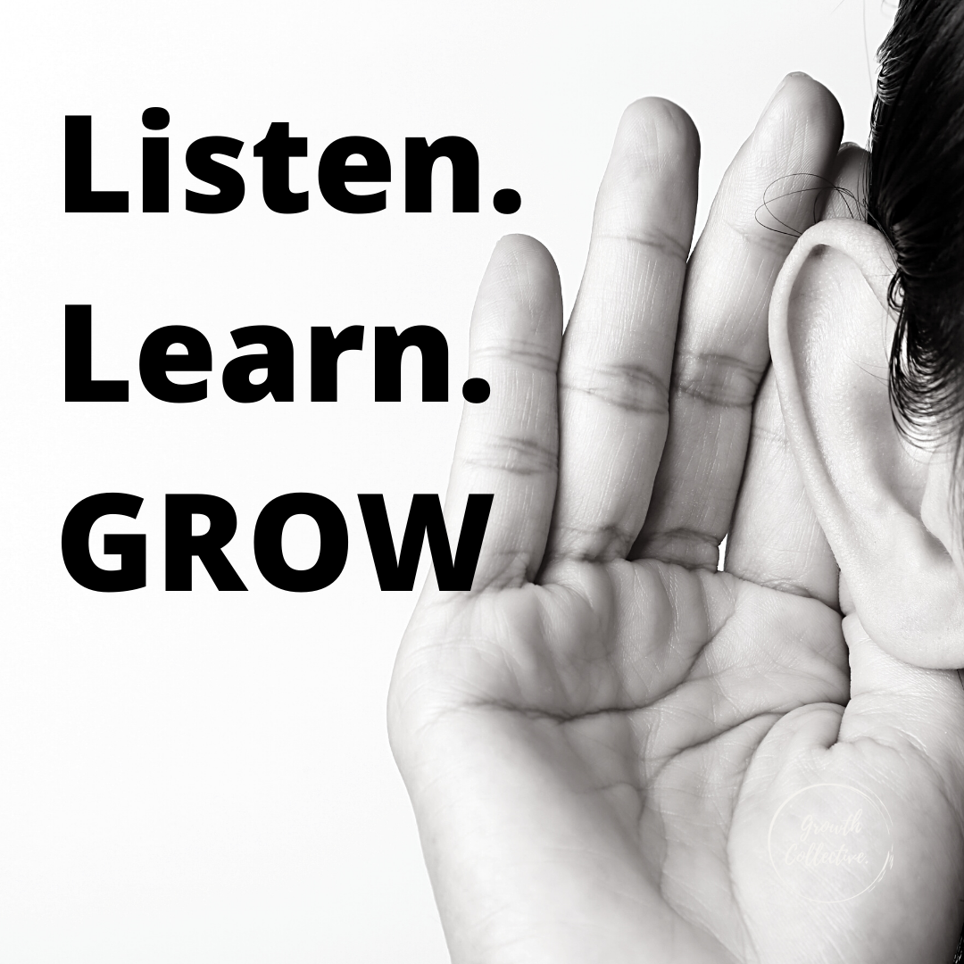 Listen. Learn. Grow — Growth Collective