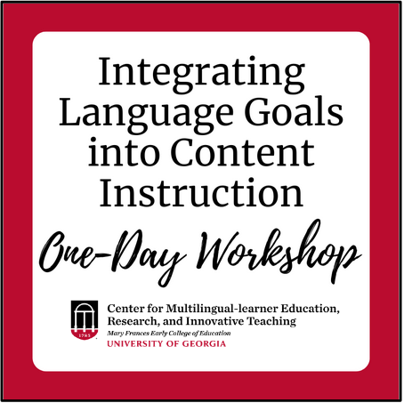 Integrating Language Goals into Content Instruction One-Day Workshop