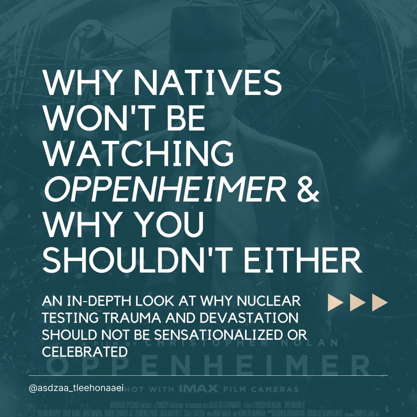 #BoycottOppenheimer

WHY NATIVES WON'T BE WATCHING OPPENHEIMER &amp; WHY YOU SHOULDN'T EITHER. 
An in-depth look at why nuclear testing trauma and devastation should not be sensationalized or celebrated.

AUTHOR'S NOTE:
After much request from my com