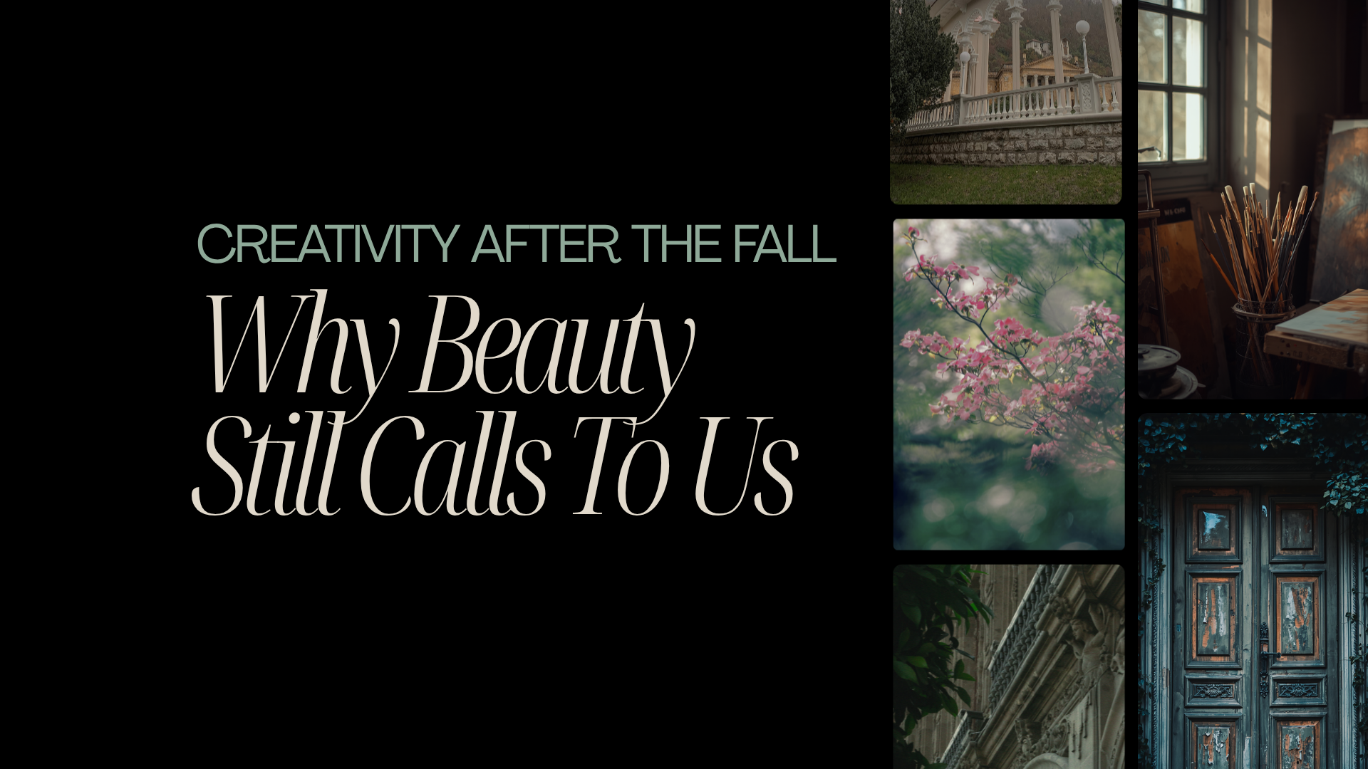 Creativity After the Fall: Why Beauty Still Calls to Us