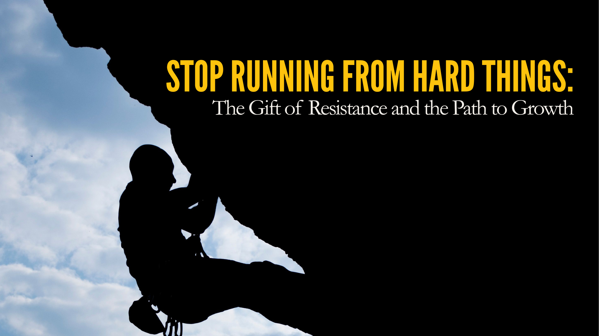 Stop Running from Hard Things: The Gift of Resistance and the Path to Growth