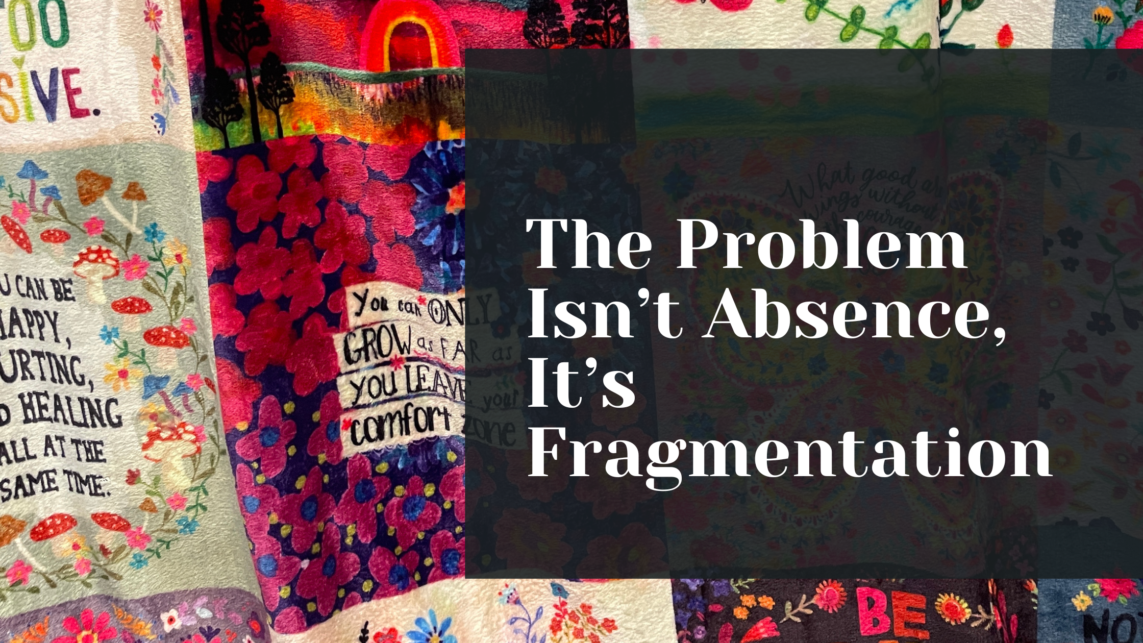 The Problem Isn’t Absence, It’s Fragmentation