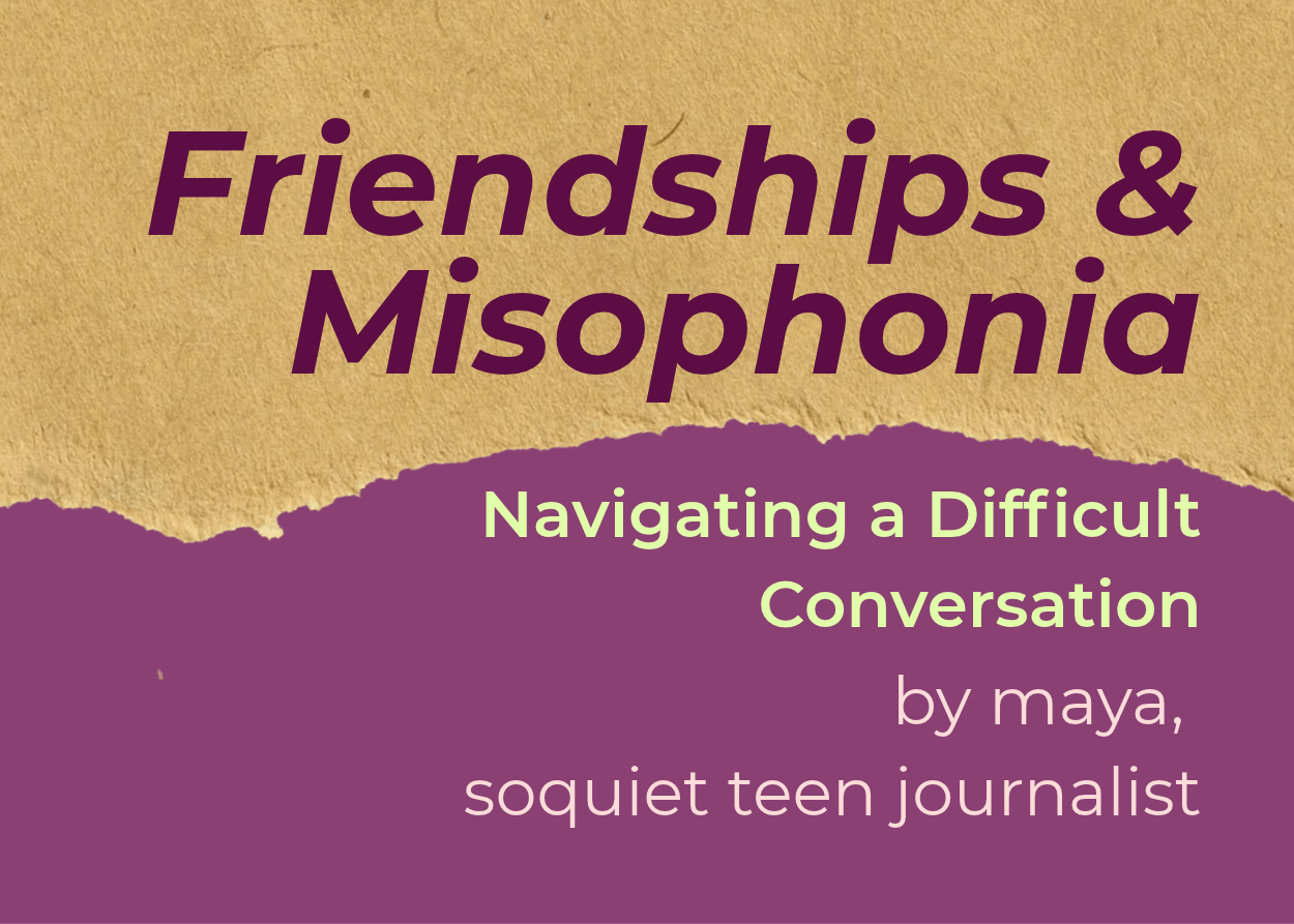 Friendships & Misophonia: Navigating a Difficult Conversation